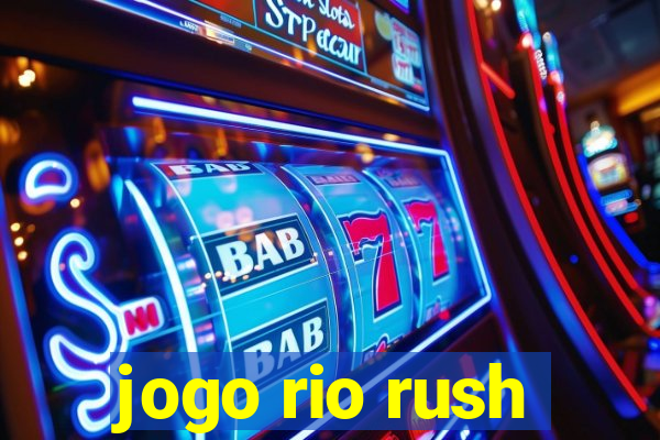 jogo rio rush